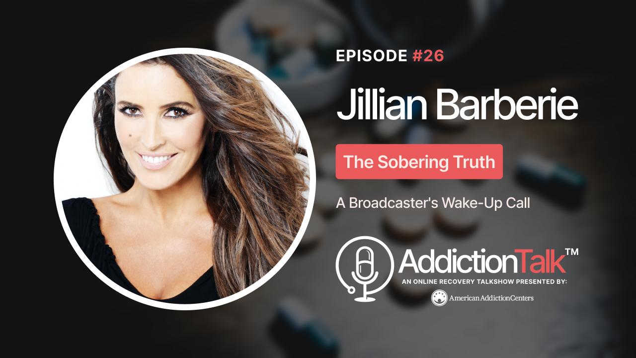Addiction Talk Episode 26: Jillian Barberie