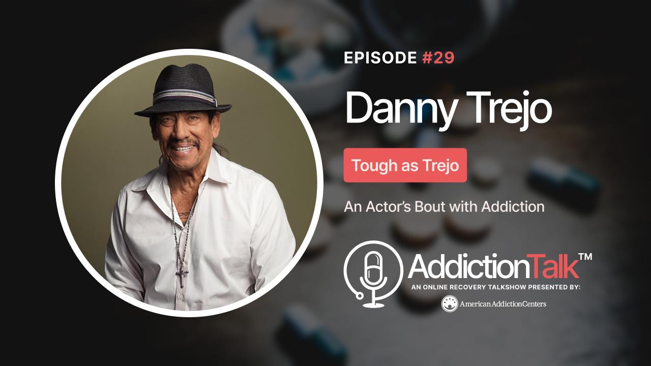 Addiction Talk Episode 29: Danny Trejo