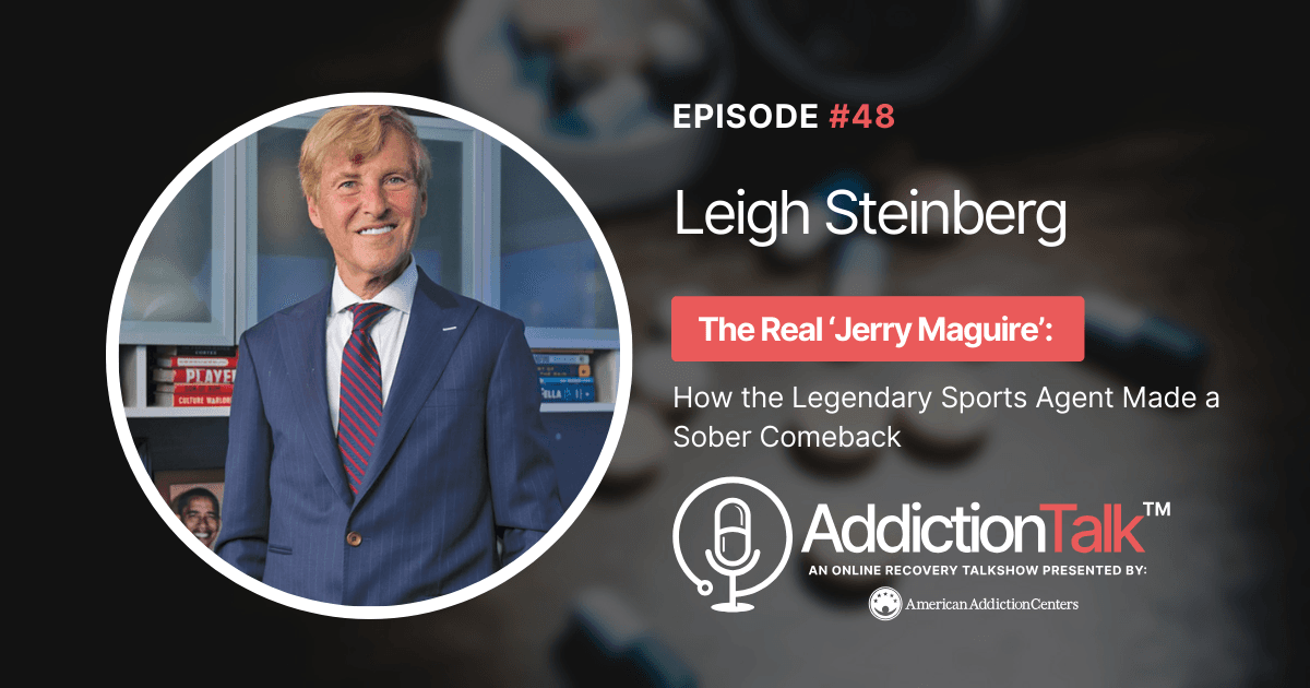 Addiction Talk Episode 48: Leigh Steinberg
