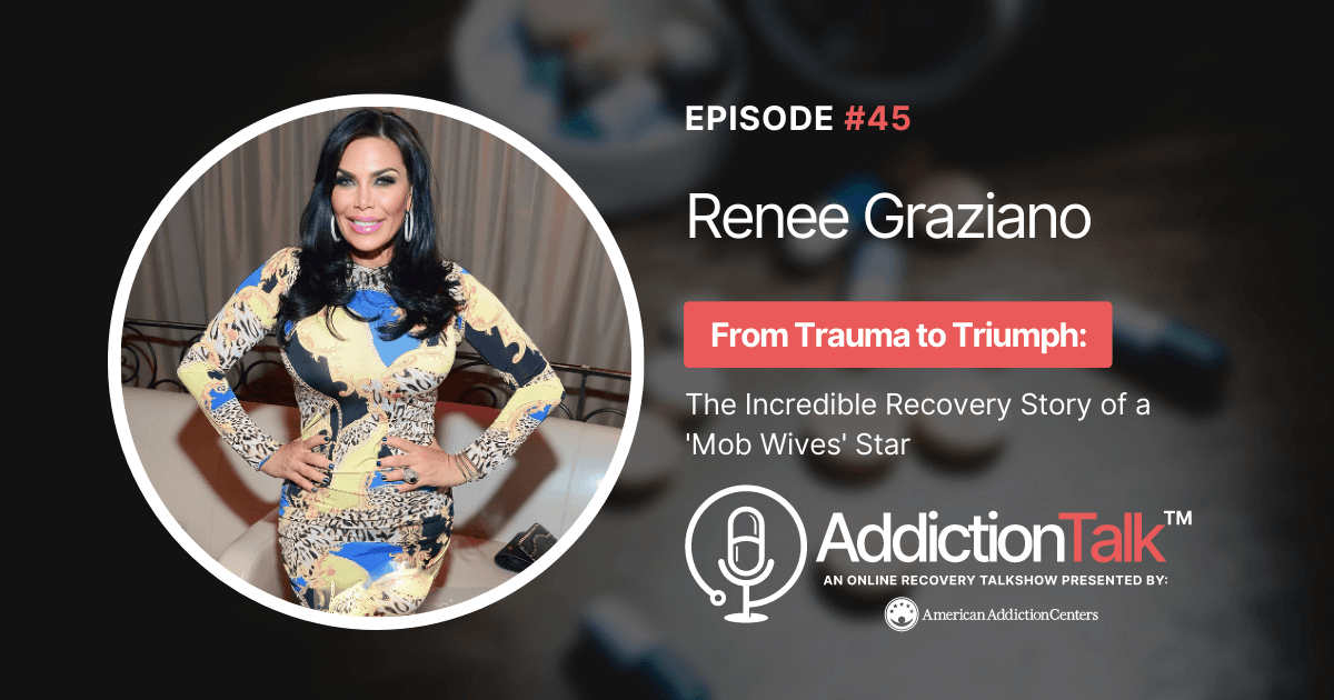 Addiction Talk Episode 45: Renee Graziano