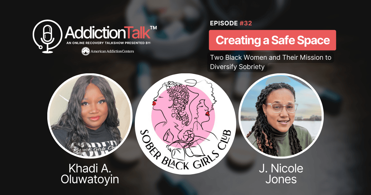 Addiction Talk Episode 32: Sober Black Girls Club