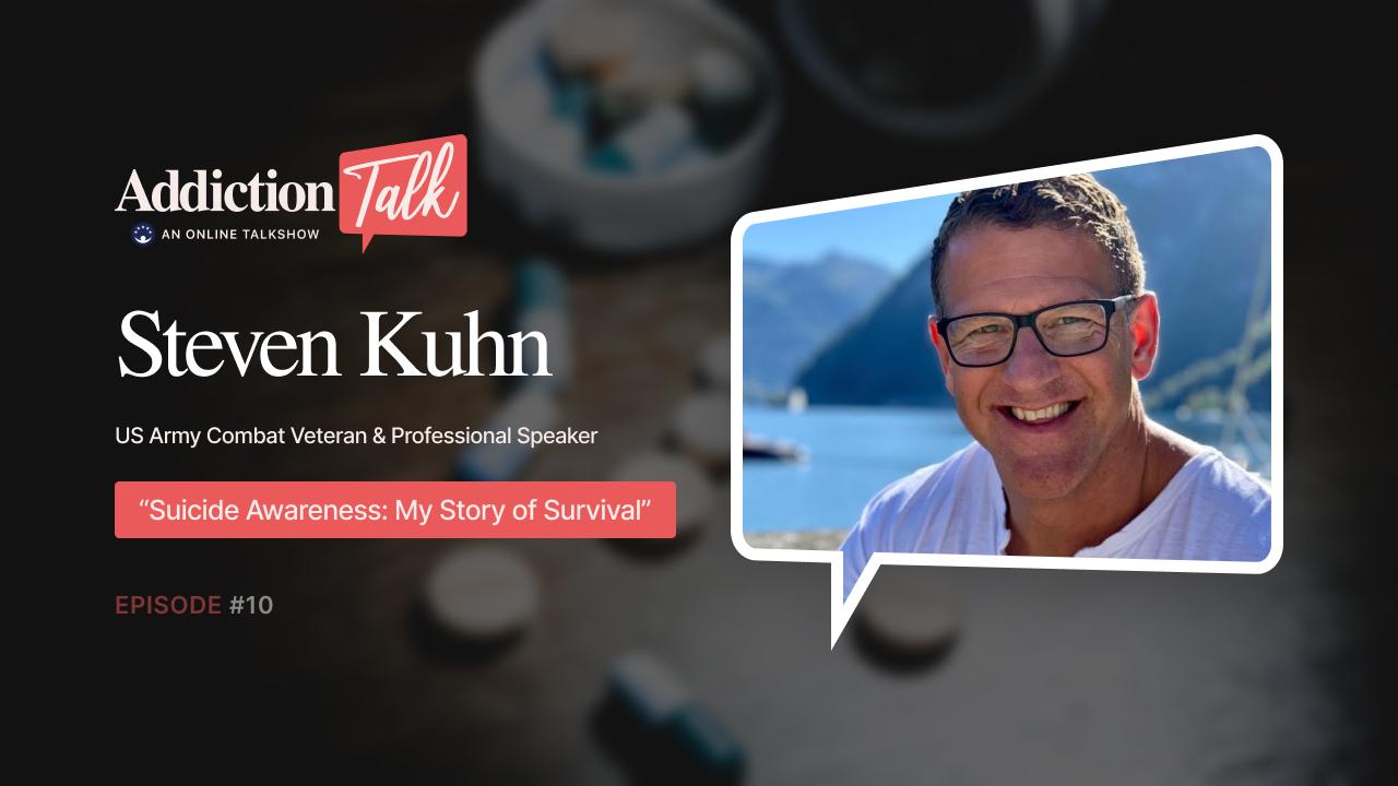 Addiction Talk Episode 10: Steven Kuhn